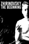 Zhirinovsky: The Beginning Movie Streaming Online