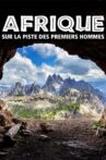 Afrique - Sur la piste des premiers hommes Movie Streaming Online