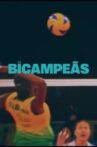 As Bicampeãs Movie Streaming Online