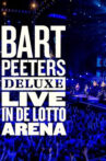 Bart Peeters Deluxe: Live In De Lotto Arena Movie Streaming Online
