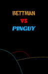 Bettman vs Pinguy Movie Streaming Online