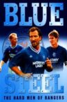 Blue Steel: The Hard Men of Ibrox Movie Streaming Online