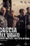 Caccia all'uomo - Cesare Battisti, una vita in fuga Movie Streaming Online