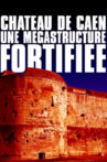 Château de Caen : Une mégastructure fortifiée Movie Streaming Online