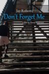 Don't Forget Me Movie Streaming Online