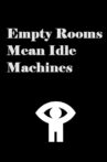 Empty Rooms Mean Idle Machines Movie Streaming Online