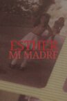 ESTHER, MI MADRE Movie Streaming Online