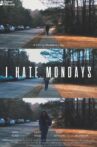 I Hate Mondays Movie Streaming Online
