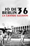 JO de Berlin 36, la grande illusion Movie Streaming Online