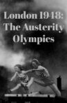 London 1948: The Austerity Olympics Movie Streaming Online
