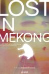 Lost in Mekong Movie Streaming Online