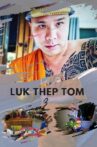 Luk Thep Tom 3 Movie Streaming Online