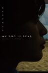 My Dog is Dead Movie Streaming Online