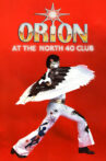 ORION Live: At the North 40 Club Movie Streaming Online