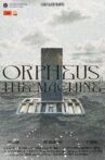 Orpheus & the Machine Movie Streaming Online