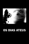 Os Dias Ateus Movie Streaming Online