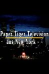 Paper Tiger Television, New York Movie Streaming Online