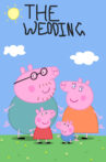 Peppa Pig: Wedding Party! Movie Streaming Online