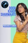 Prashasti Singh: Door Khadi Sharmaaye Movie Streaming Online