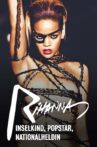 Rihanna - Inselkind, Popstar, Nationalheldin Movie Streaming Online