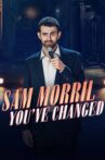 Sam Morril: You've Changed Movie Streaming Online