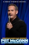 Sebastian Maniscalco Presents: Pat McGann - When's Mom Gonna Be Home? Movie Streaming Online