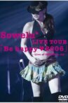 Sowelu LIVE TOUR「Be happy ♥ 2006」 Movie Streaming Online