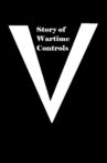 Story of Wartime Controls Movie Streaming Online
