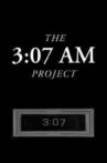 The 3:07 AM Project Movie Streaming Online