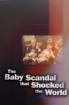 The Baby Scandal that Shocked the World Movie Streaming Online