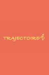 Trajectoire Movie Streaming Online