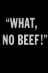 What, No Beef? Movie Streaming Online