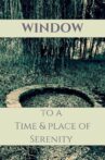Window to a Time & Place of Serenity Movie Streaming Online