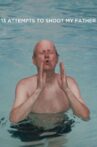 13 Attempts To Shoot My Father Movie Streaming Online
