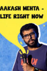 Aakash Mehta: Life Right Now Movie Streaming Online