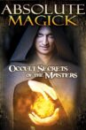 Absolute Magick: Occult Secrets of the Masters Movie Streaming Online