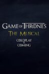 Coldplay's Game of Thrones: The Musical Movie Streaming Online