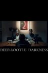Deep-Rooted Darkness Movie Streaming Online