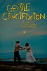 Gentle Crucifixion Movie Streaming Online