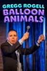 Gregg Rogell: Balloon Animals Movie Streaming Online