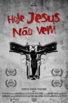 Hoje Jesus Não Vem Movie Streaming Online