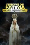 L'Énigme de Fatima : Que nous cache le Vatican ? Movie Streaming Online