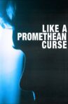 Like a Promethean Curse Movie Streaming Online