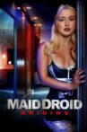 Maid Droid Origins Movie Streaming Online
