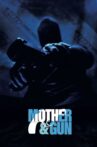 Mother & Gun Movie Streaming Online