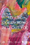 My Life Goes Wrong Without You Movie Streaming Online