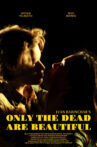 Only the Dead Are Beautiful Movie Streaming Online