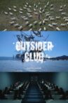 OUTSIDER CLUB Movie Streaming Online