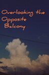 Overlooking the Opposite Balcony Movie Streaming Online