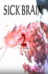 Sick Brain 2 Movie Streaming Online